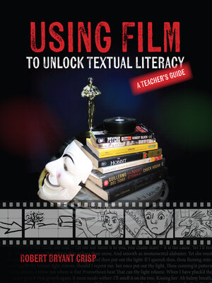 cover image of Using Film to Unlock Textual Literacy